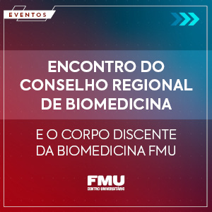 Encontro do CRBM e do Corpo Discente de Biomedicina FMU