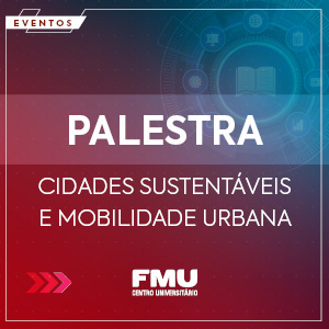 Debate sobre “Cidades Sustentáveis e Mobilidade Urbana”