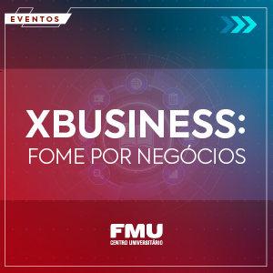 Participe da 2ª edição do XBusiness – “Fome por Negócios”