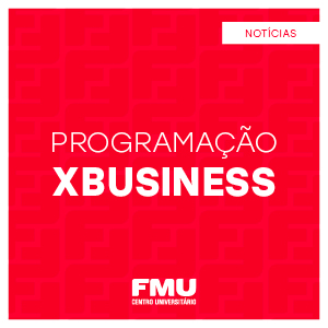 Confira a programação do ciclo de palestras XBusiness 2023